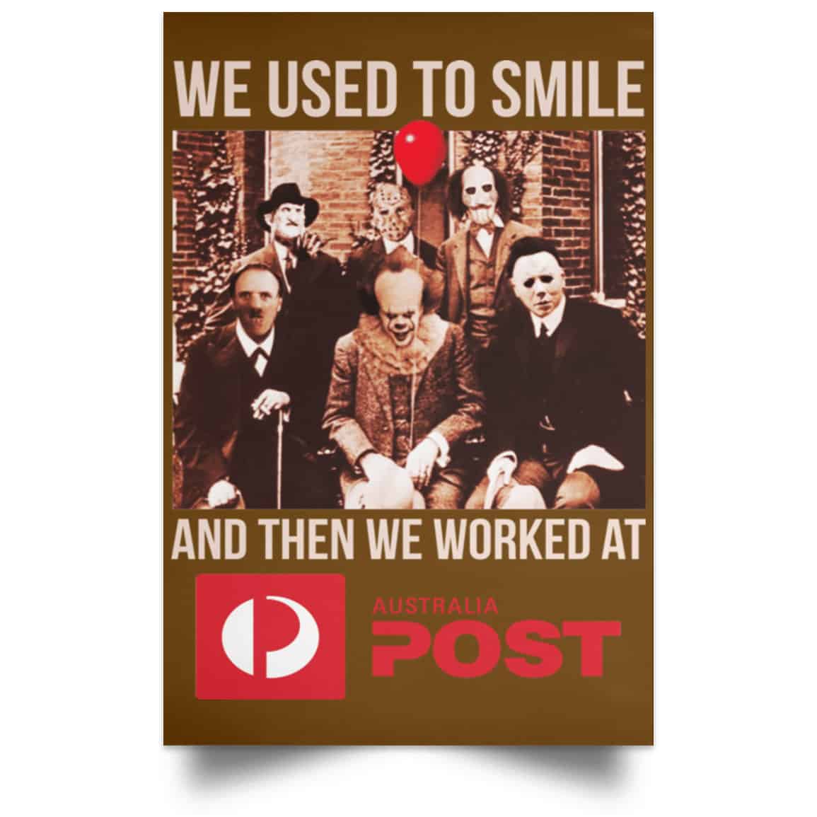 We Used To Smile And Then We Worked At Australia Post Posters