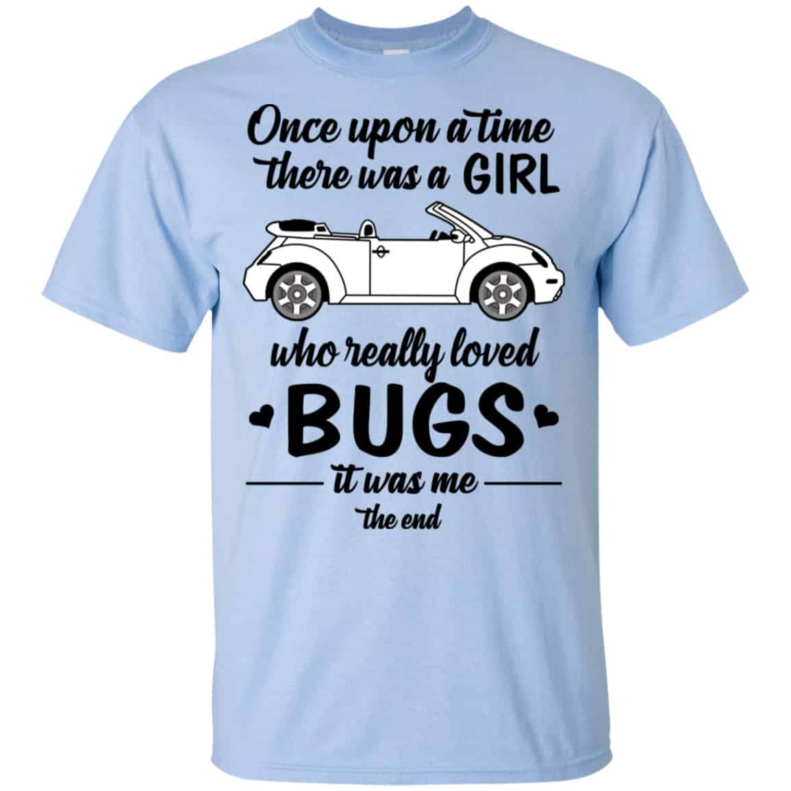 Once A Upon Time There Was A Girl Who Really Loved Bugs It Was Me Shirt, Hoodie, Tank
