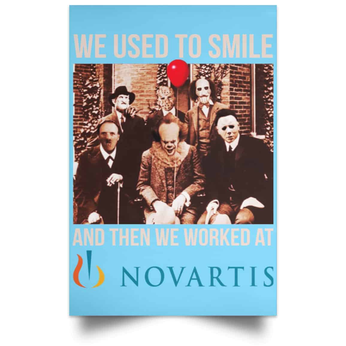 We Used To Smile And Then We Worked At Novartis Poster