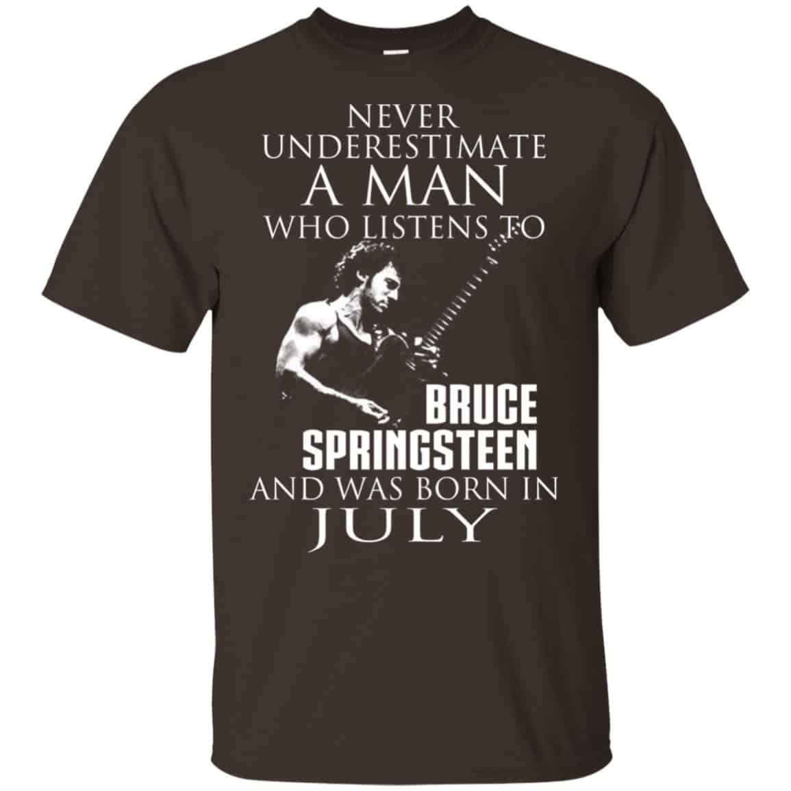 A Man Who Listens To Bruce Springsteen And Was Born In July T-Shirts, Hoodie, Tank