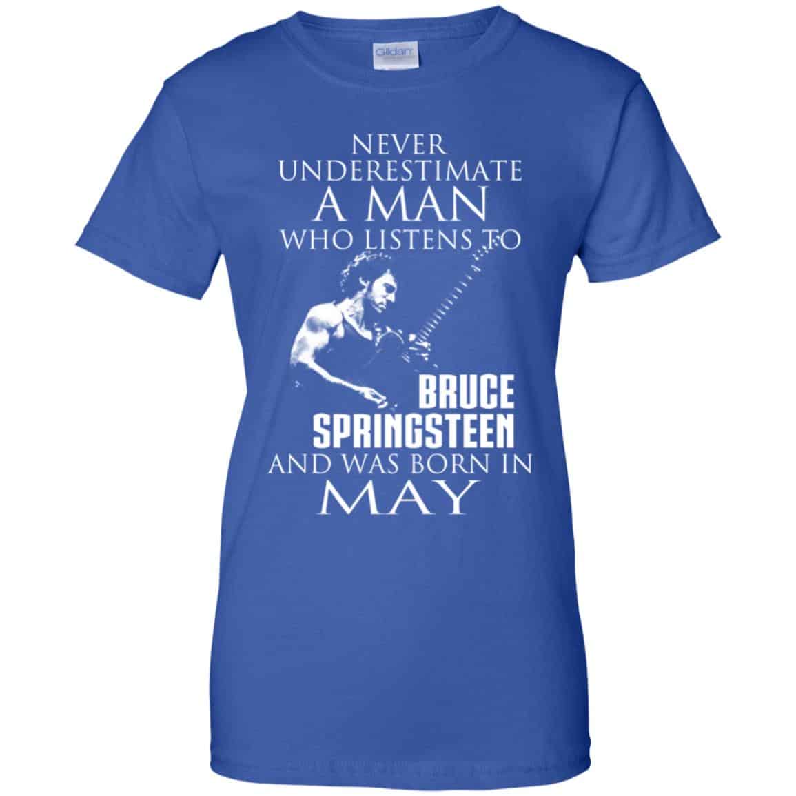A Man Who Listens To Bruce Springsteen And Was Born In May T-Shirts, Hoodie, Tank