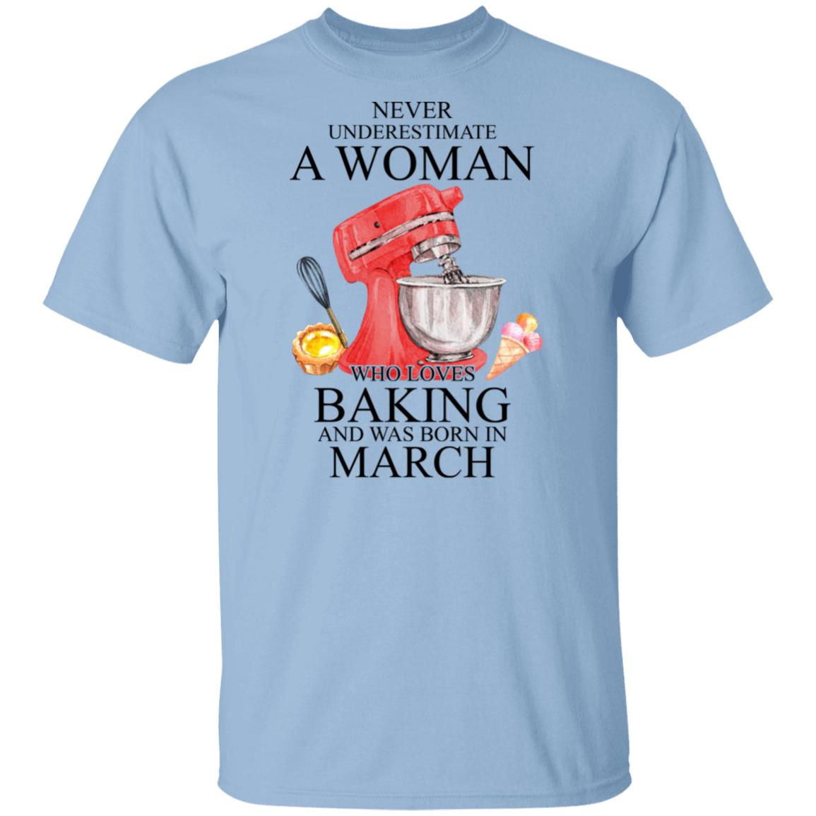 A Woman Who Loves Baking And Was Born In March Shirt, Hoodie, Tank