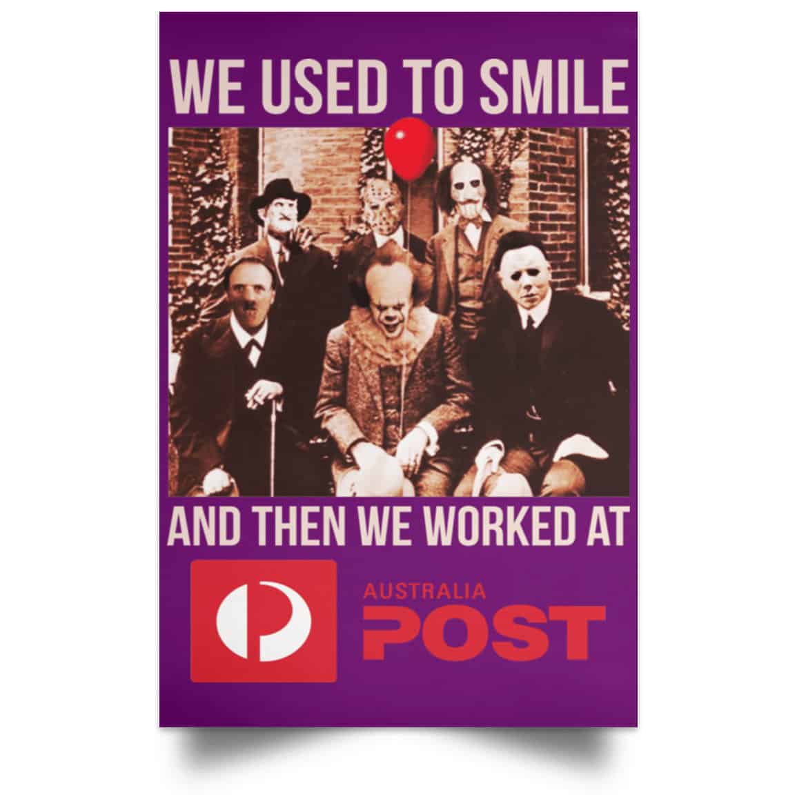 We Used To Smile And Then We Worked At Australia Post Posters