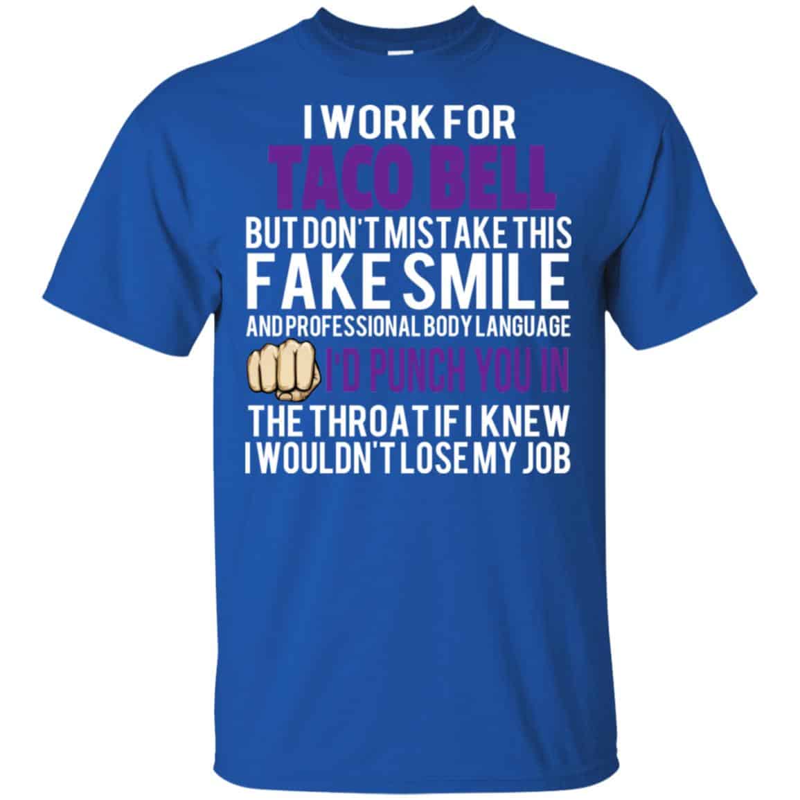 I Work For Taco Bell But Don’t Mistake This Fake Smile T-Shirts, Hoodie, Tank