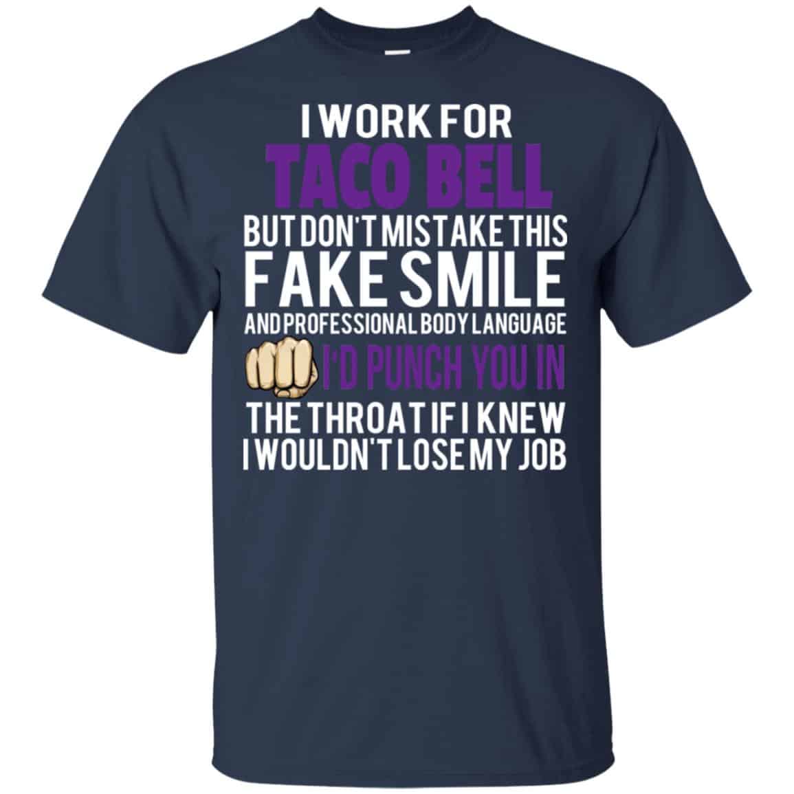 I Work For Taco Bell But Don’t Mistake This Fake Smile T-Shirts, Hoodie, Tank