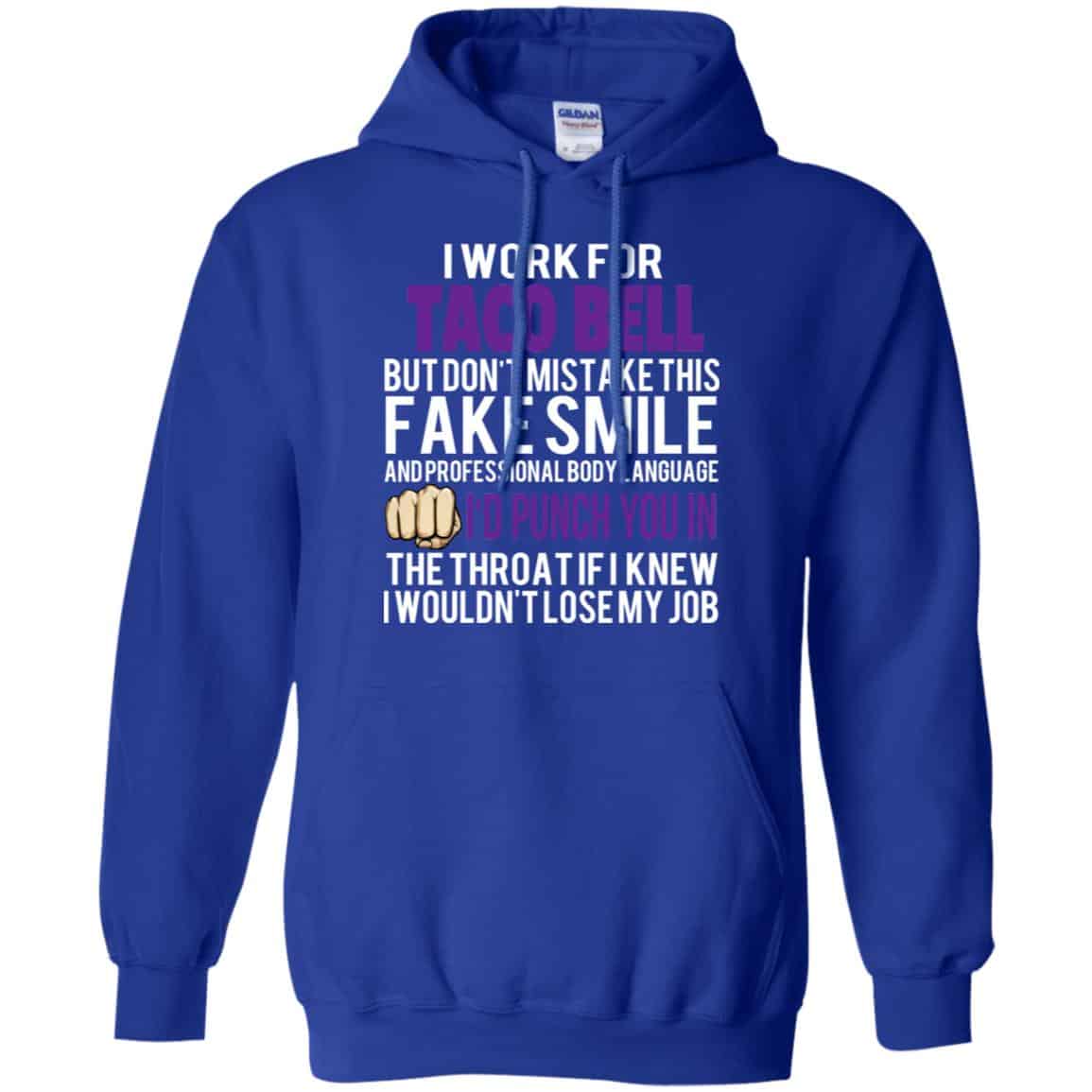 I Work For Taco Bell But Don’t Mistake This Fake Smile T-Shirts, Hoodie, Tank