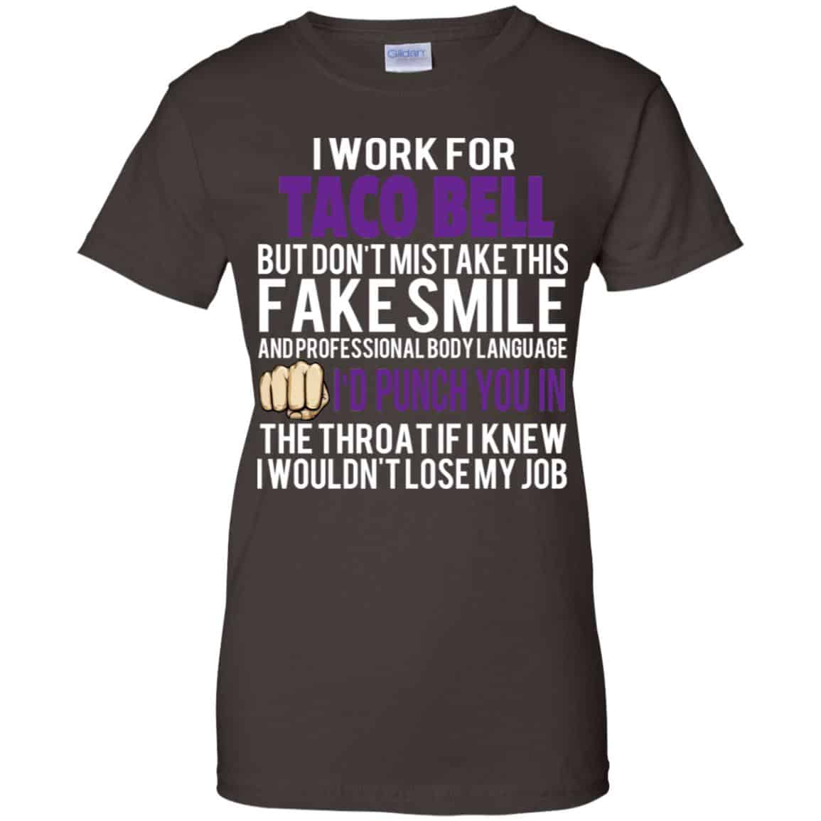 I Work For Taco Bell But Don’t Mistake This Fake Smile T-Shirts, Hoodie, Tank
