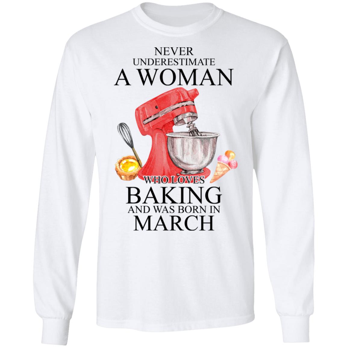 A Woman Who Loves Baking And Was Born In March Shirt, Hoodie, Tank