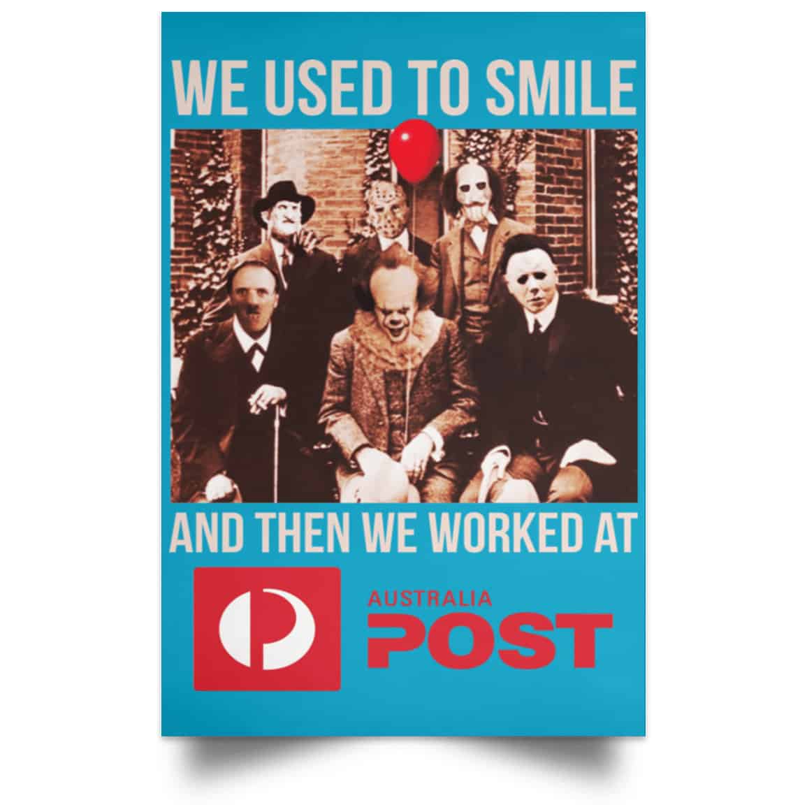 We Used To Smile And Then We Worked At Australia Post Posters