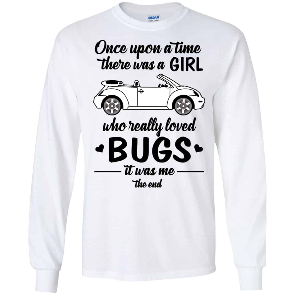Once A Upon Time There Was A Girl Who Really Loved Bugs It Was Me Shirt, Hoodie, Tank