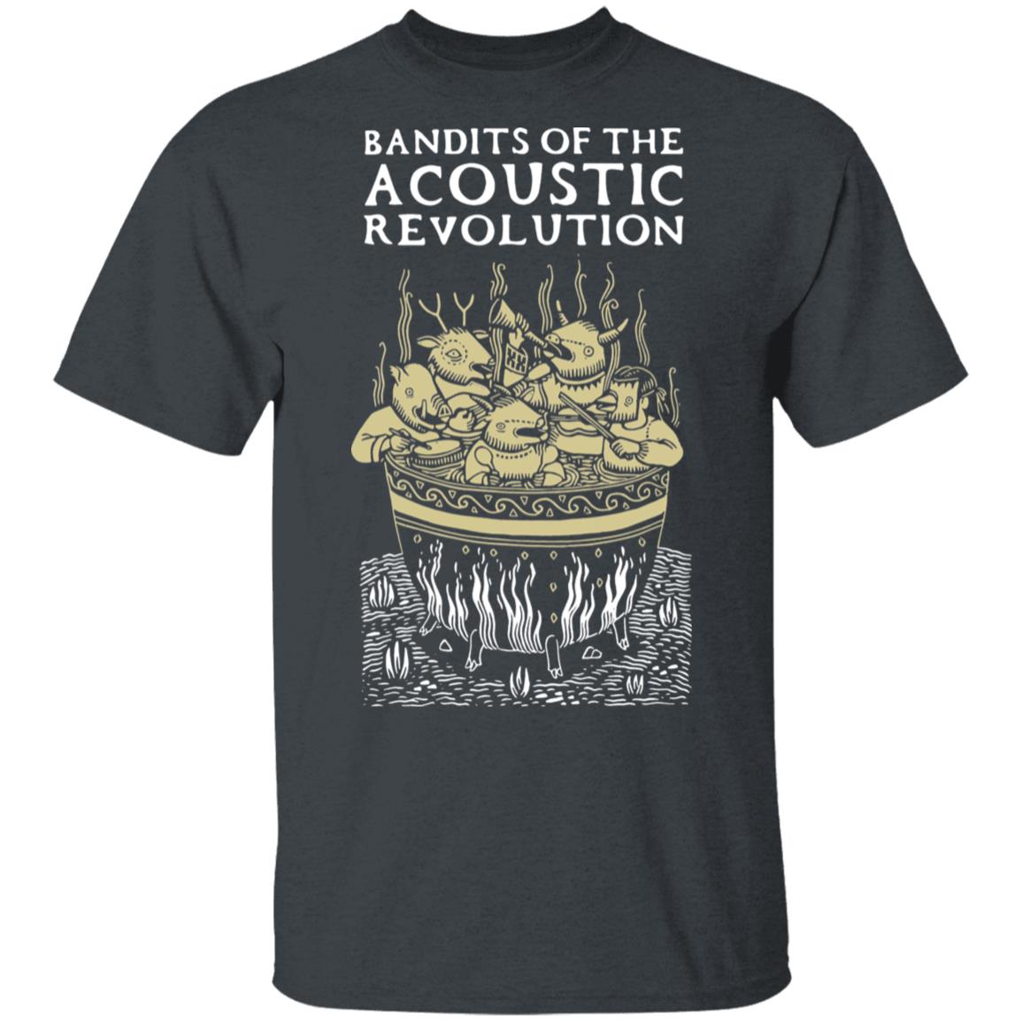 Bandits Of The Acoustic Revolution Shirt, Hoodie, Tank