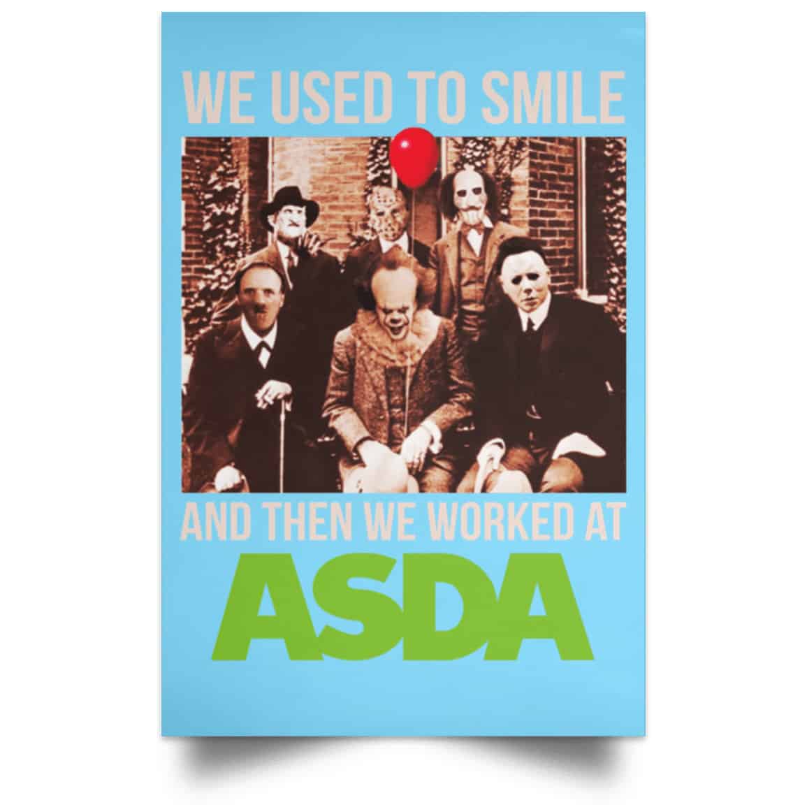 We Used To Smile And Then We Worked At Asda Posters