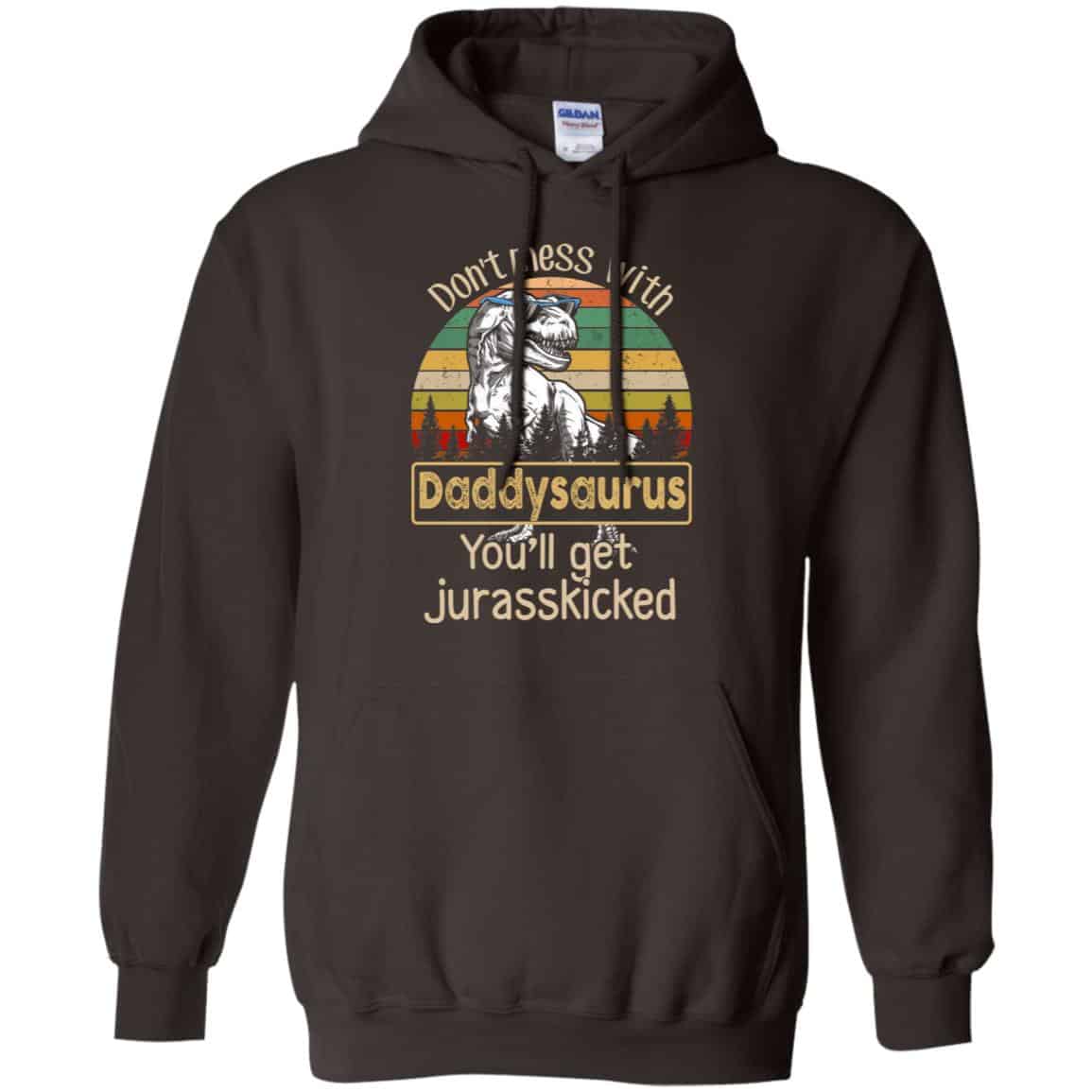 Don’t Mess With Daddysaurus You’ll Get Jurasskicked T-Shirts, Hoodie, Tank