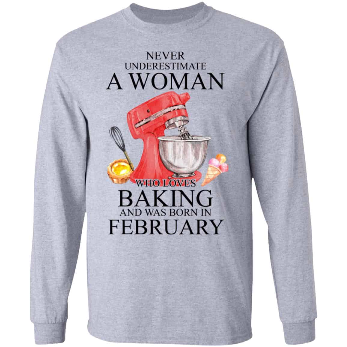 A Woman Who Loves Baking And Was Born In February Shirt, Hoodie, Tank