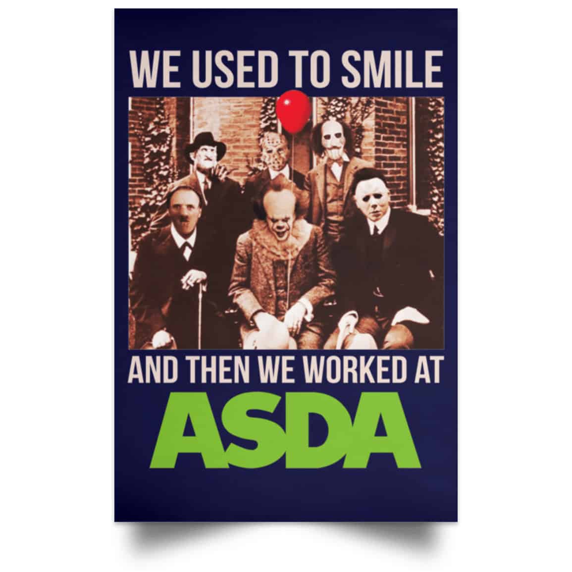 We Used To Smile And Then We Worked At Asda Posters