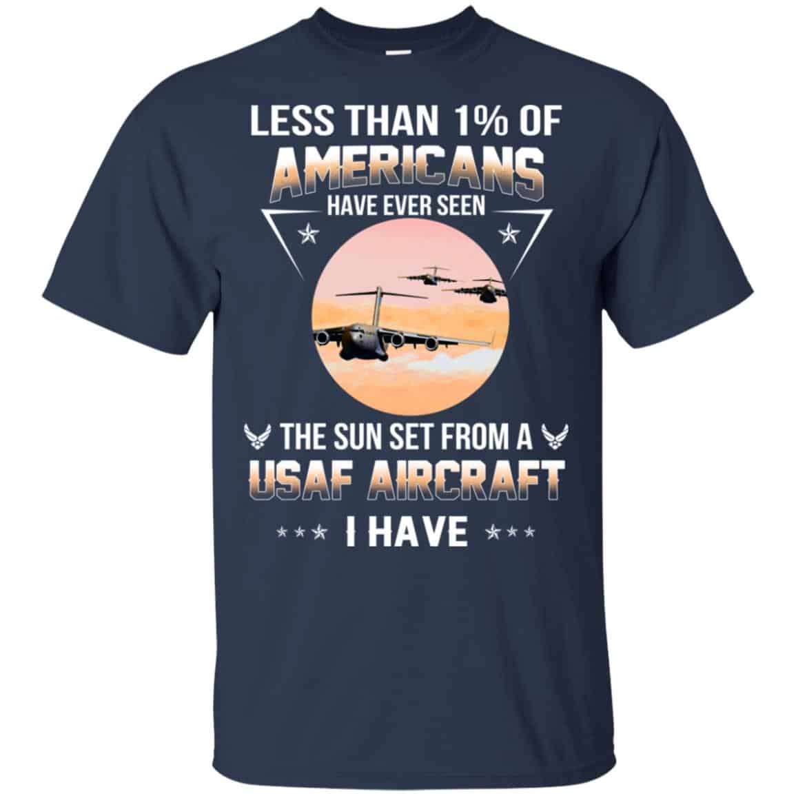 Less Than !% Of Americans Have Ever Seen The Sun Set From A USAF Aircraft I Have T-Shirts, Hoodie, Tank