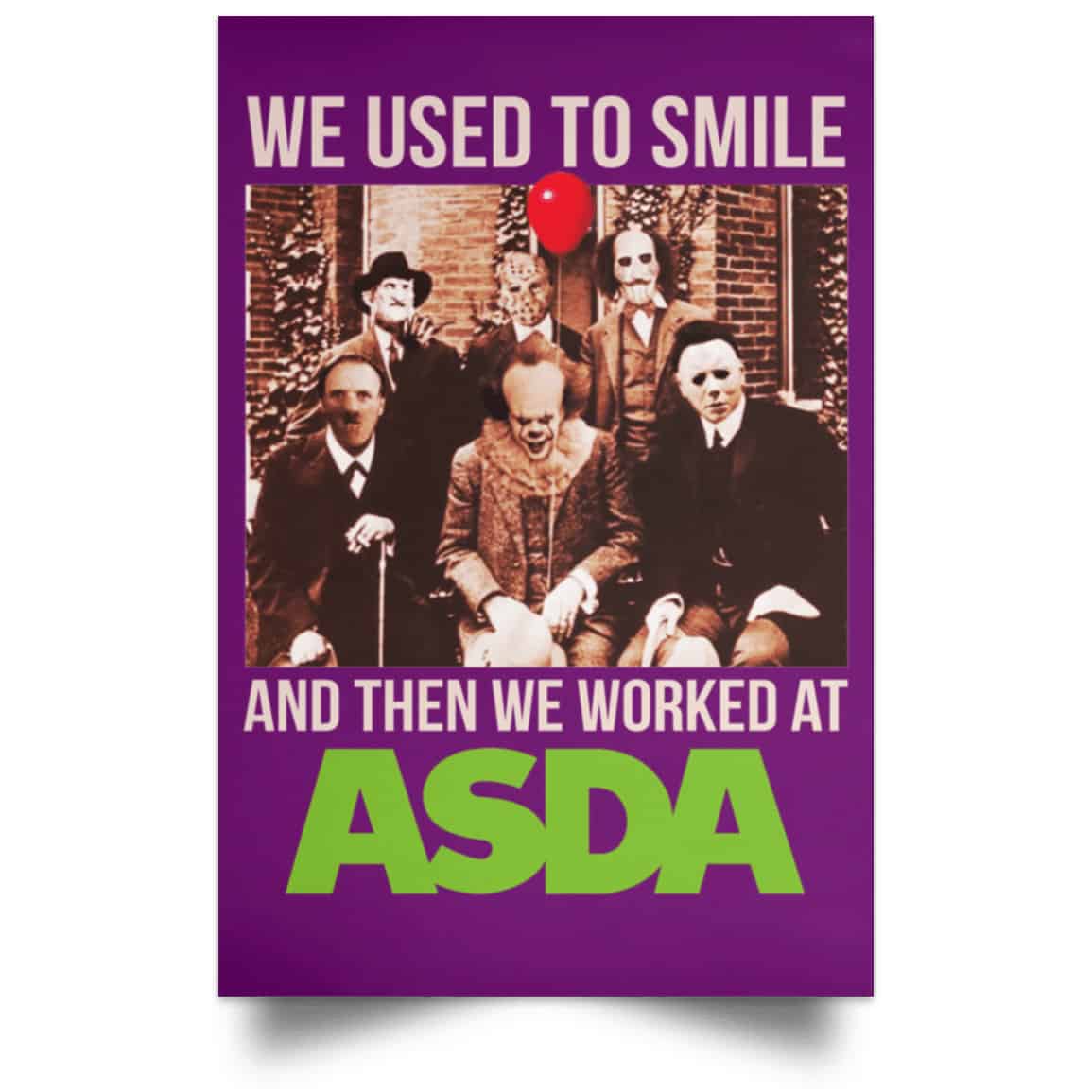 We Used To Smile And Then We Worked At Asda Posters