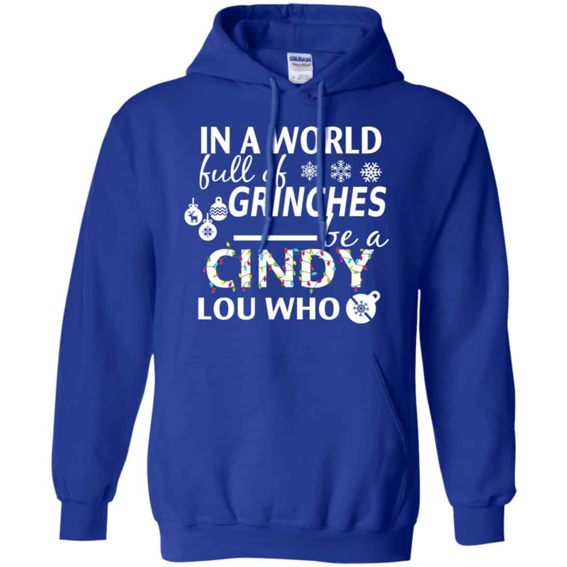 In A World Full Of Grinches Be A Cindy Lou Who Christmas T-Shirts, Hoodie, Tank