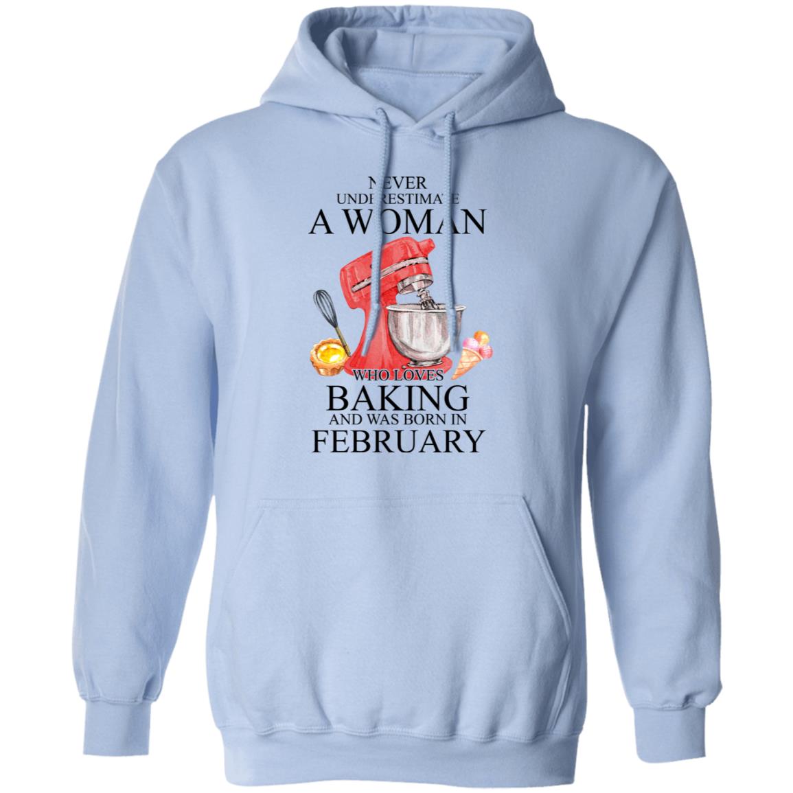 A Woman Who Loves Baking And Was Born In February Shirt, Hoodie, Tank