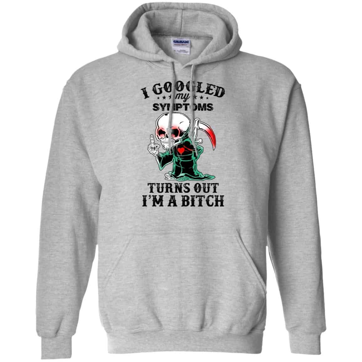 I Googled My Symptoms Turns Out I’m A Bitch T-Shirts, Hoodie, Tank