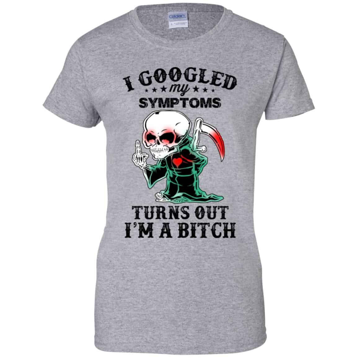 I Googled My Symptoms Turns Out I’m A Bitch T-Shirts, Hoodie, Tank