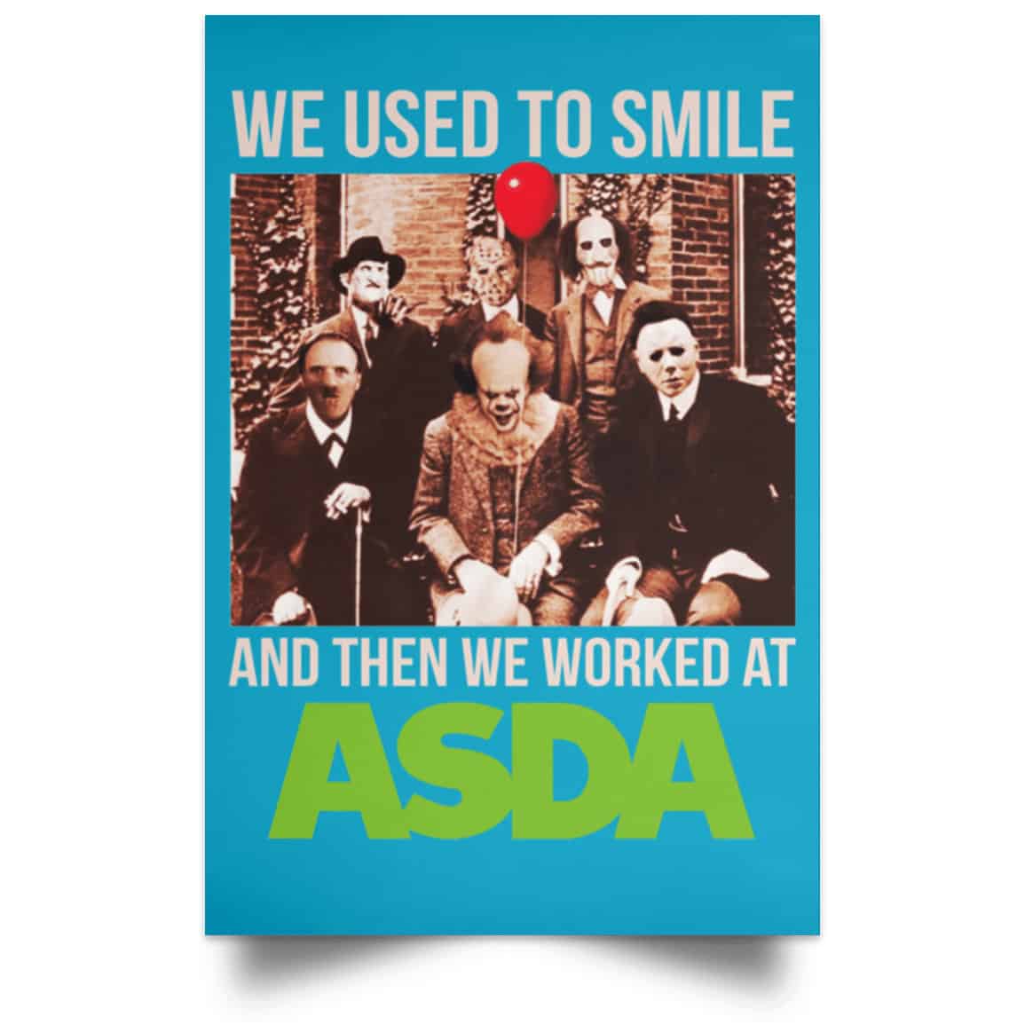 We Used To Smile And Then We Worked At Asda Posters