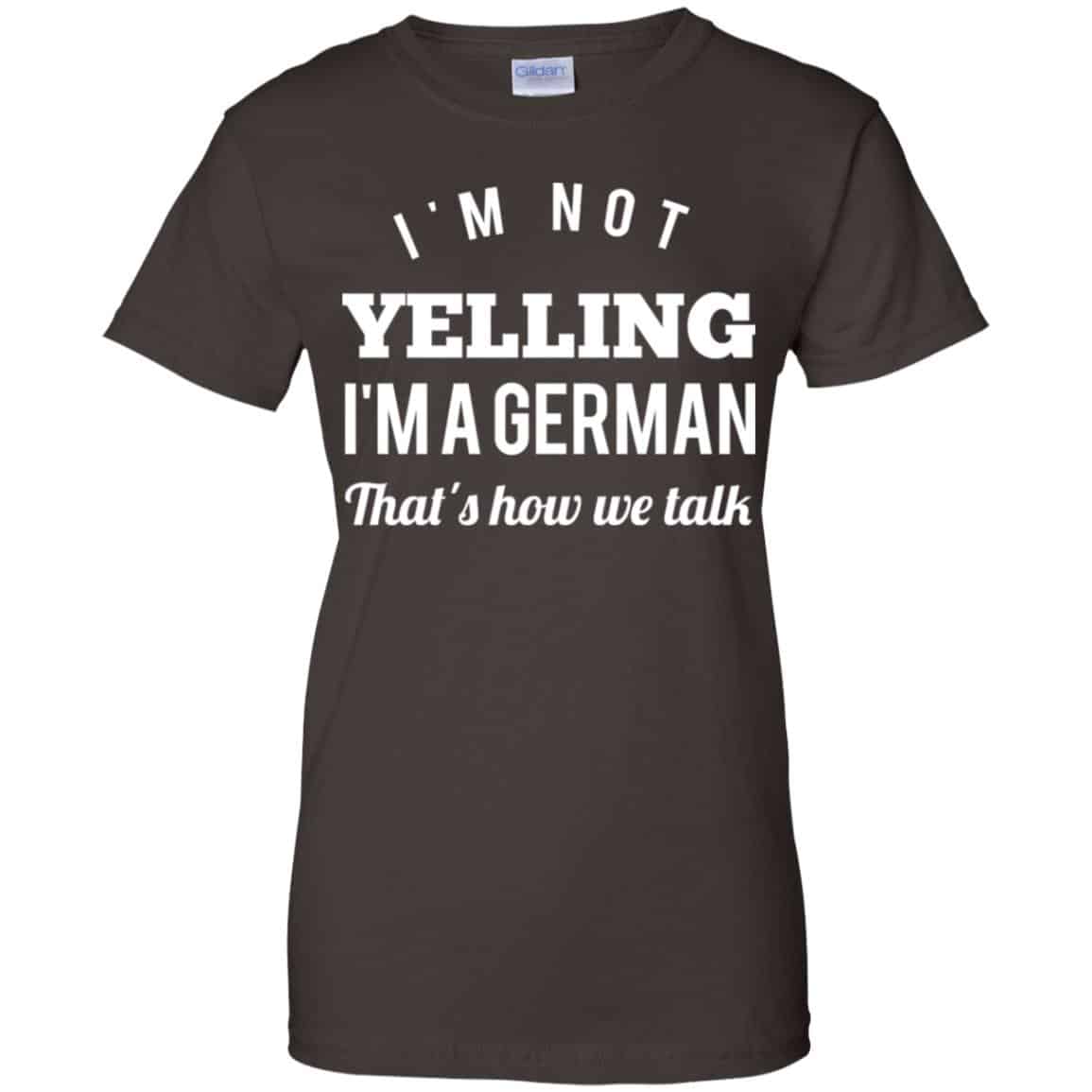 I’m Not Yelling I’m A German That’s How We Talk T-Shirts, Hoodie, Tank