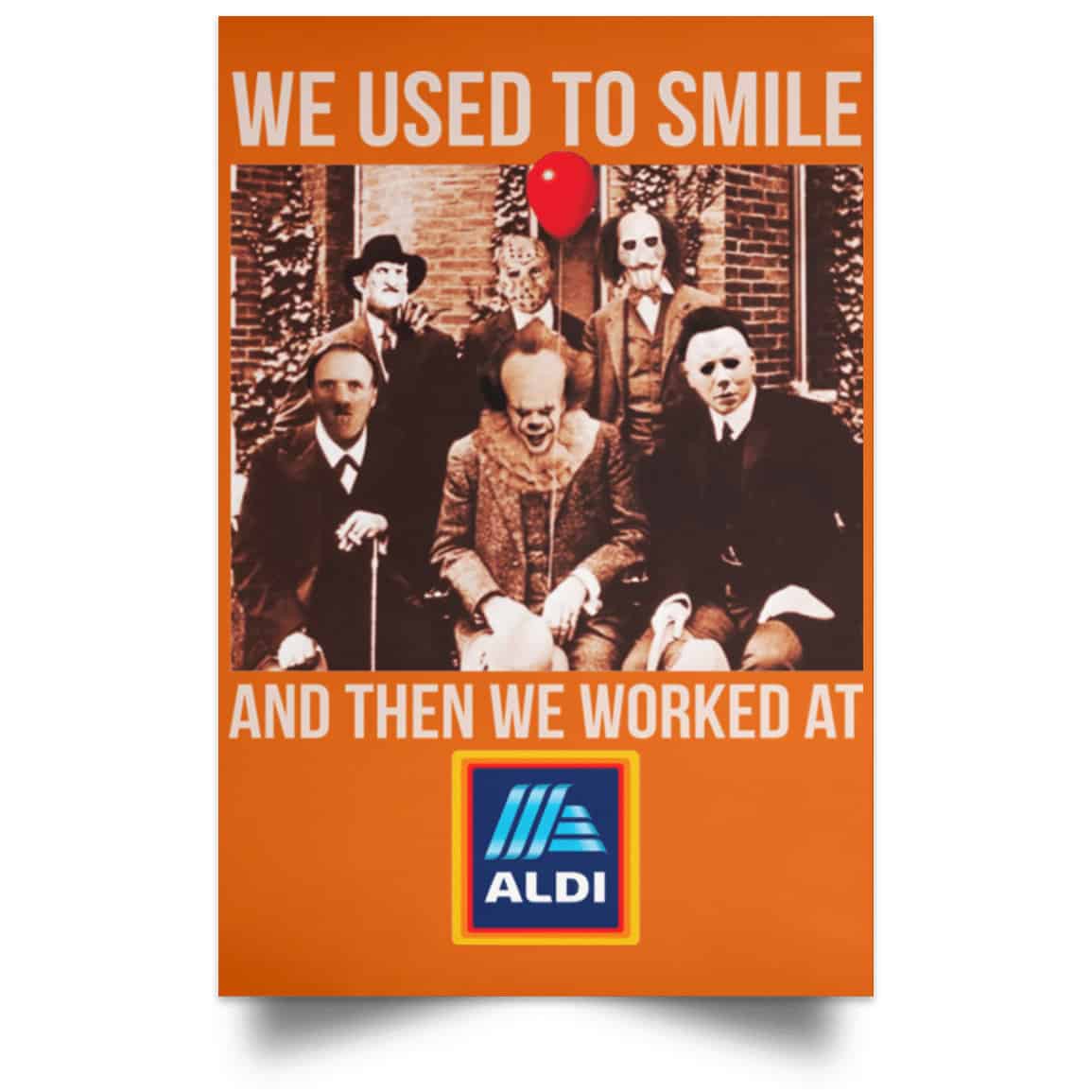 We Used To Smile And Then We Worked At Aldi Posters