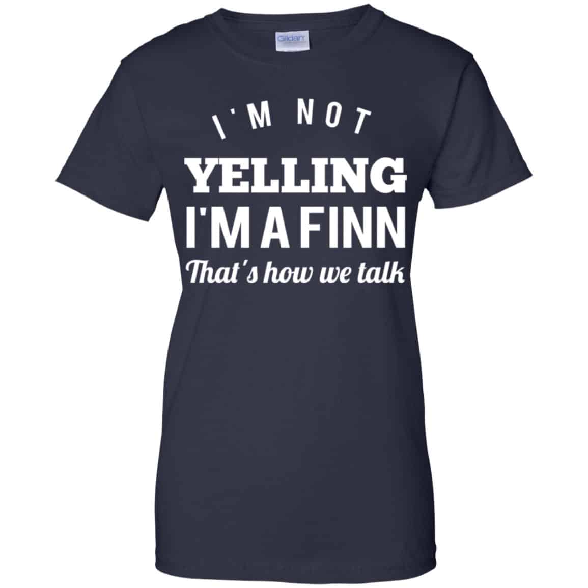 I’m Not Yelling I’m A Finn That’s How We Talk T-Shirts, Hoodie, Tank