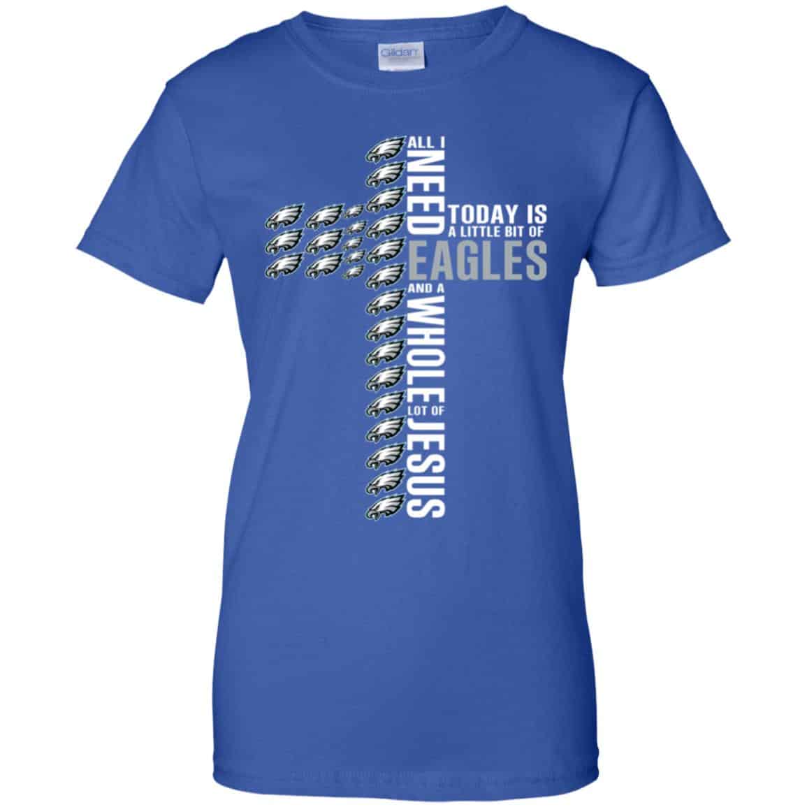 Jesus: All I Need Is A Little Bit Of Philadelphia Eagles And A Whole Lot Of Jesus T-Shirts, Hoodie, Tank