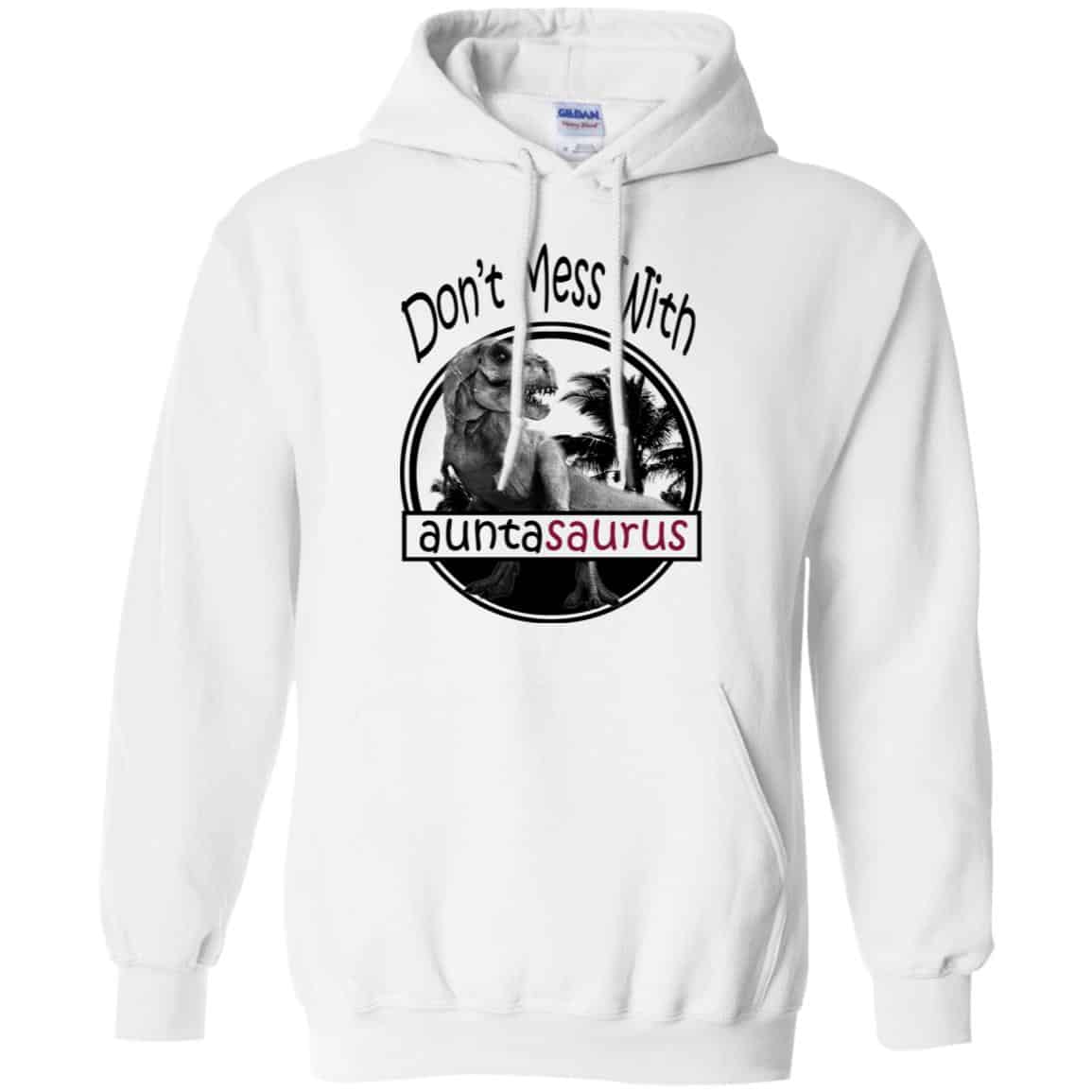 Don’t Mess With Auntasaurus You’ll Get Jurasskicked T-Shirts, Hoodie, Tank