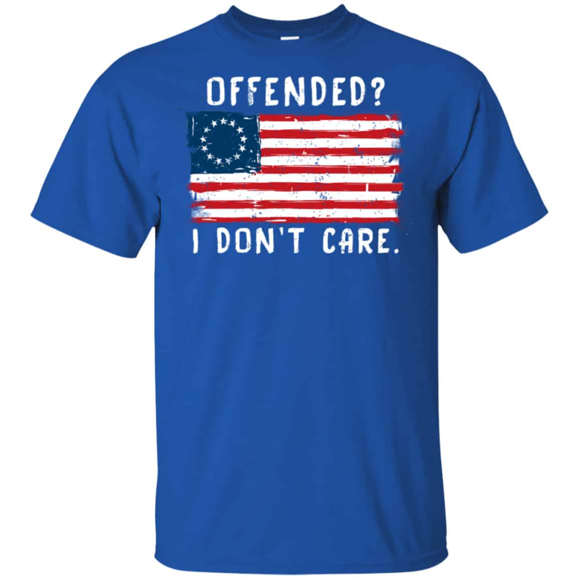 Betsy Ross 1776 Flag Offended? I Don’t Care Shirt, Hoodie, Tank