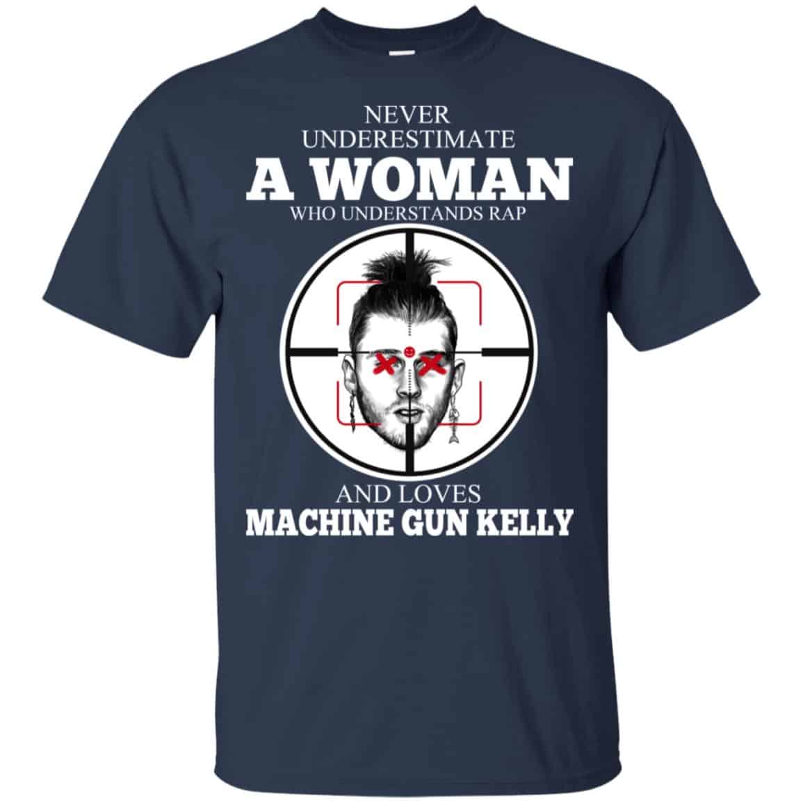 A Woman Who Understands Rap And Loves Machine Gun Kelly T-Shirts, Hoodie, Tank