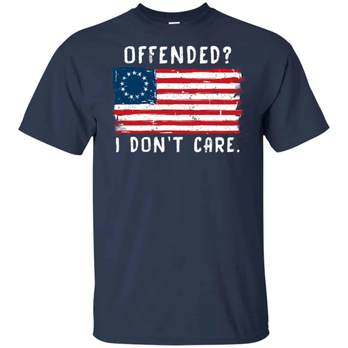 Betsy Ross 1776 Flag Offended? I Don’t Care Shirt, Hoodie, Tank