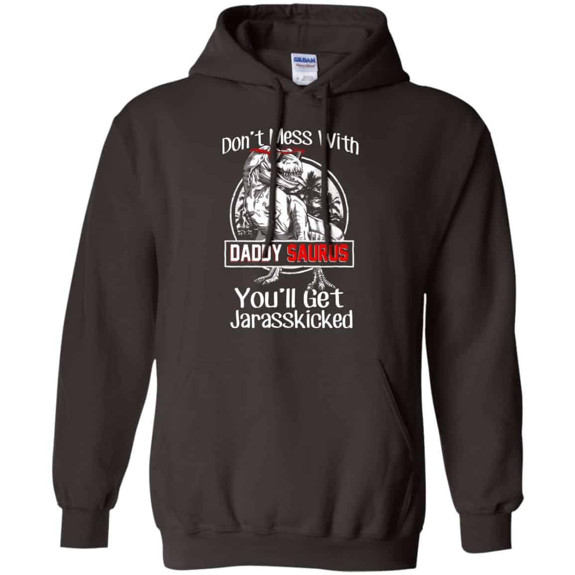 Don’t Mess With Daddy Saurus You’ll Get Jurasskicked T-Shirts, Hoodie, Tank