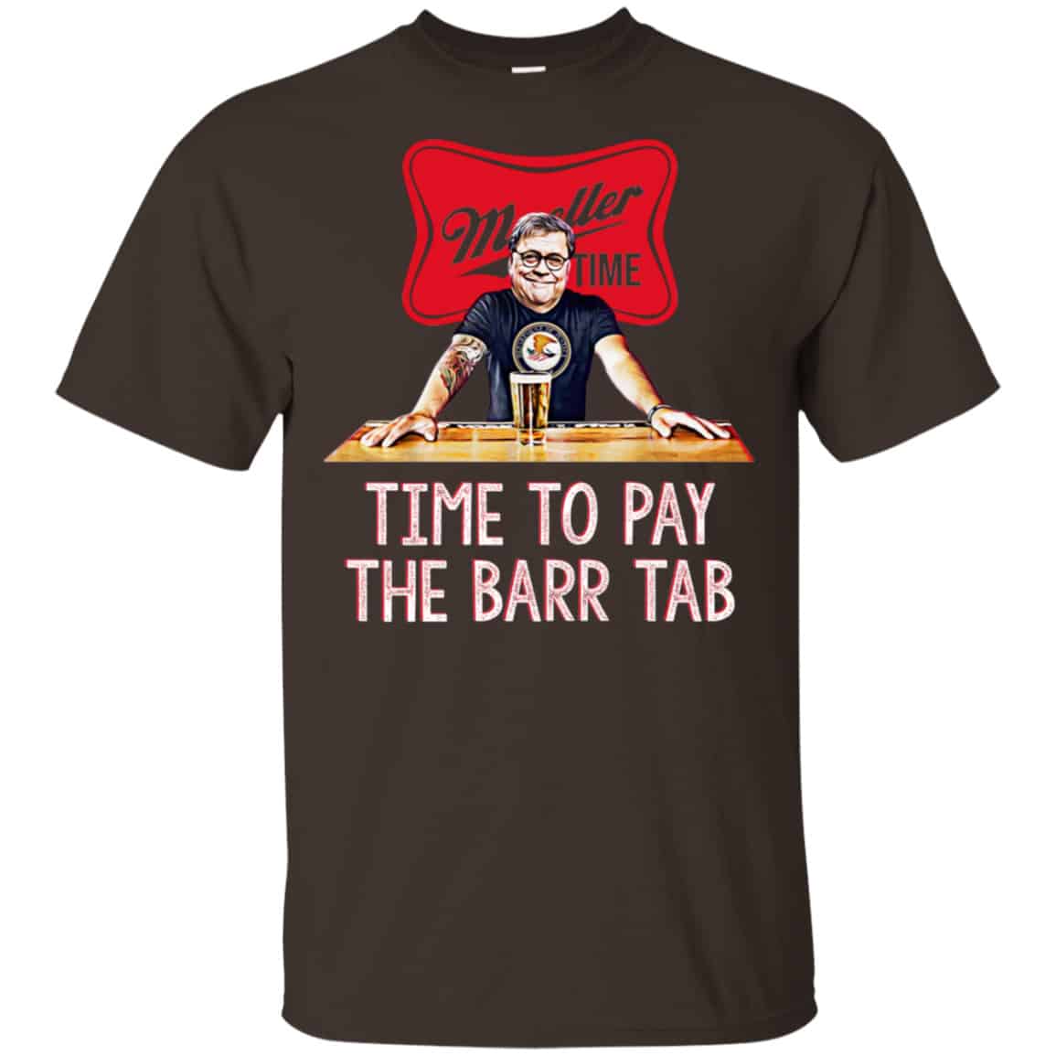 Time To Pay The Barr Tab It’s Muller Time Shirt, Hoodie, Tank