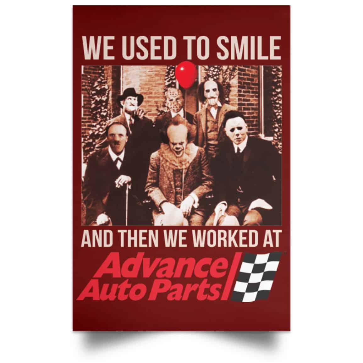 We Used To Smile And Then We Worked At Advanced Auto Parts Posters