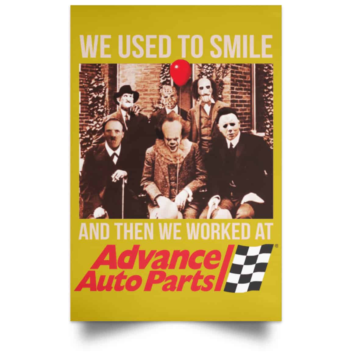 We Used To Smile And Then We Worked At Advanced Auto Parts Posters