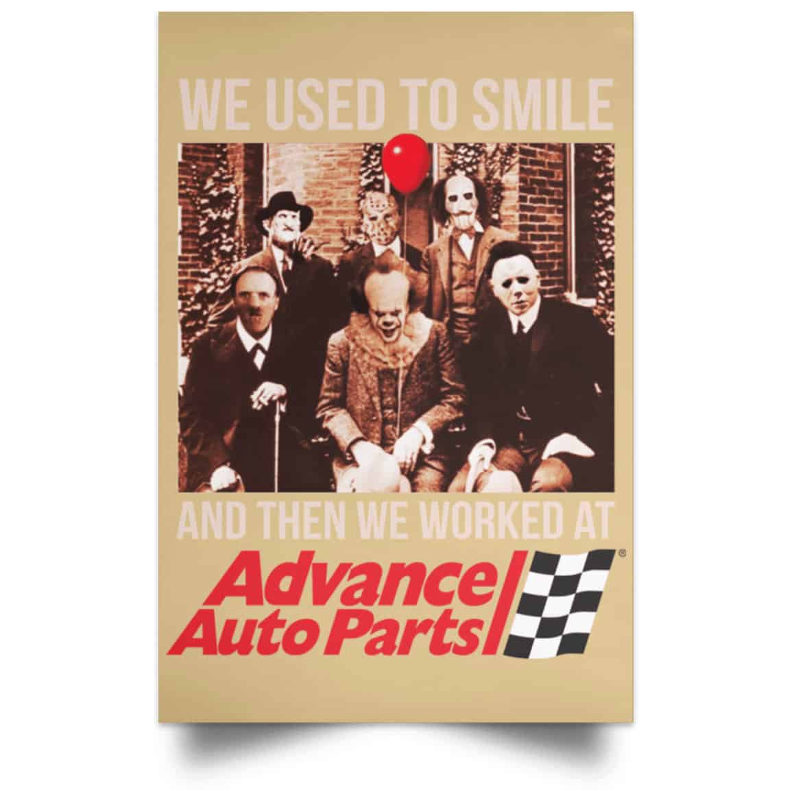 We Used To Smile And Then We Worked At Advanced Auto Parts Posters