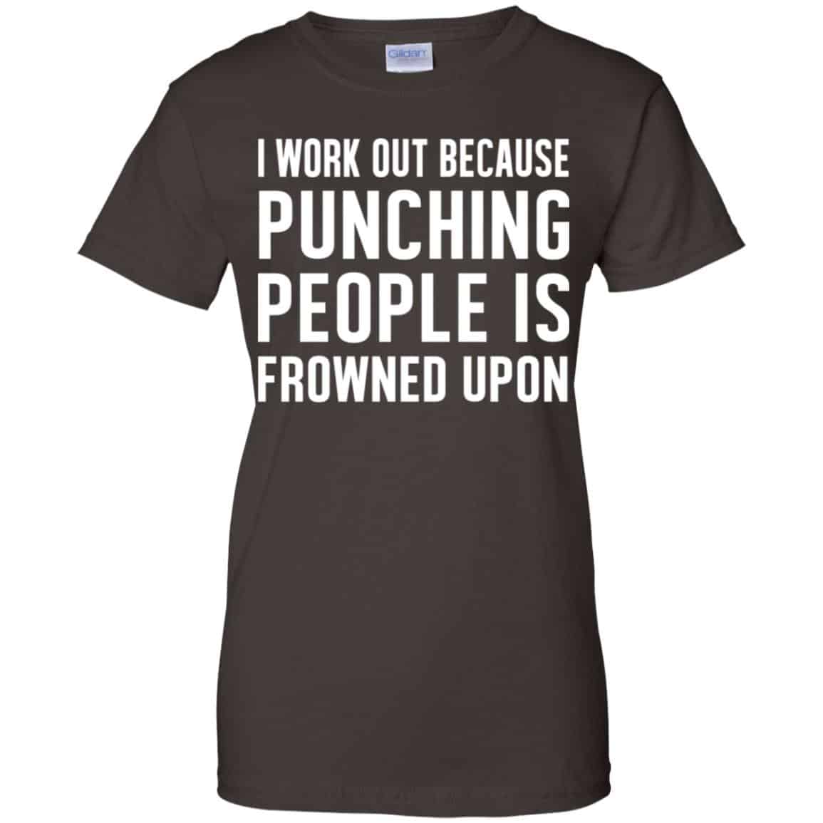 I Work Out Because Punching People Is Frowned Upon Shirt, Hoodie, Tank