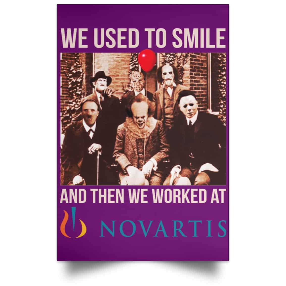 We Used To Smile And Then We Worked At Novartis Poster