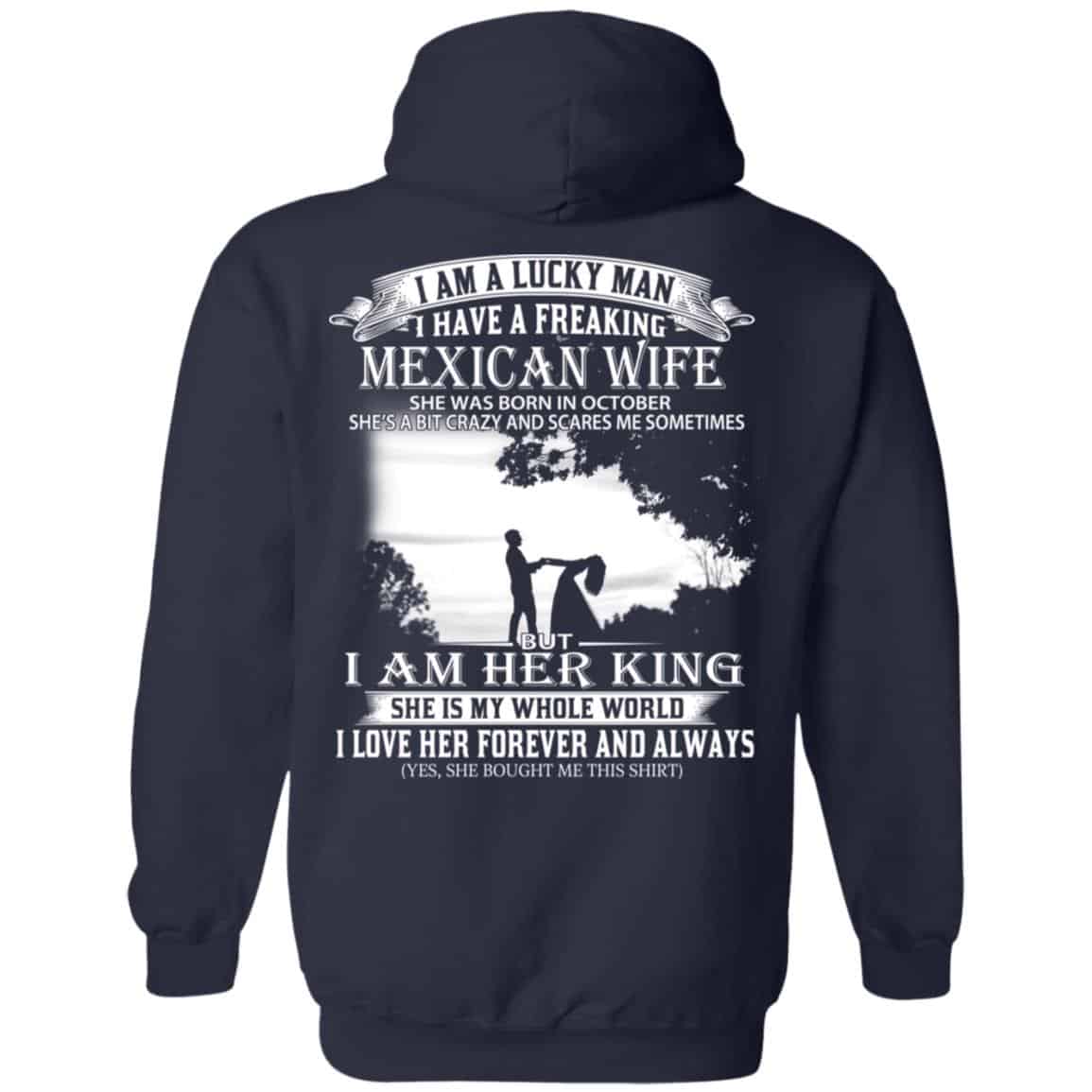 I Am A Lucky Man I Have A Freaking Mexican Wife Born In October T-Shirts, Hoodie, Tank