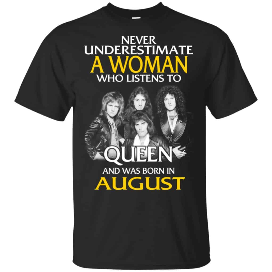 A Woman Who Listens To Queen And Was Born In August T-Shirts, Hoodie, Tank