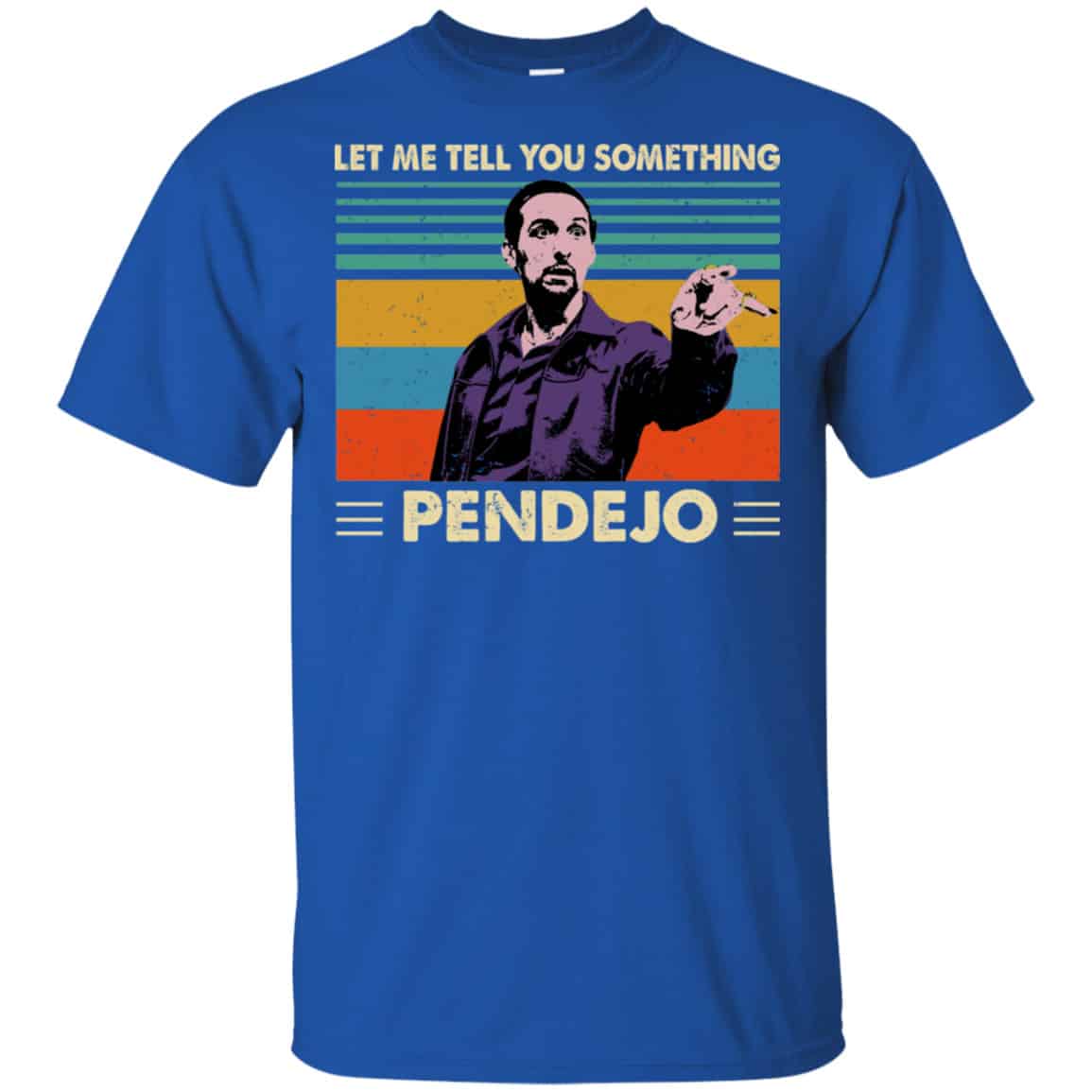 Let Me Tell You Something Pendejo Vintage Shirt, Hoodie, Tank