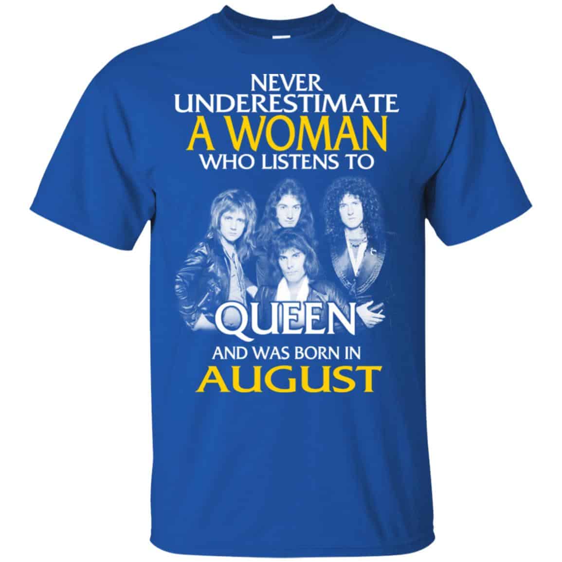 A Woman Who Listens To Queen And Was Born In August T-Shirts, Hoodie, Tank