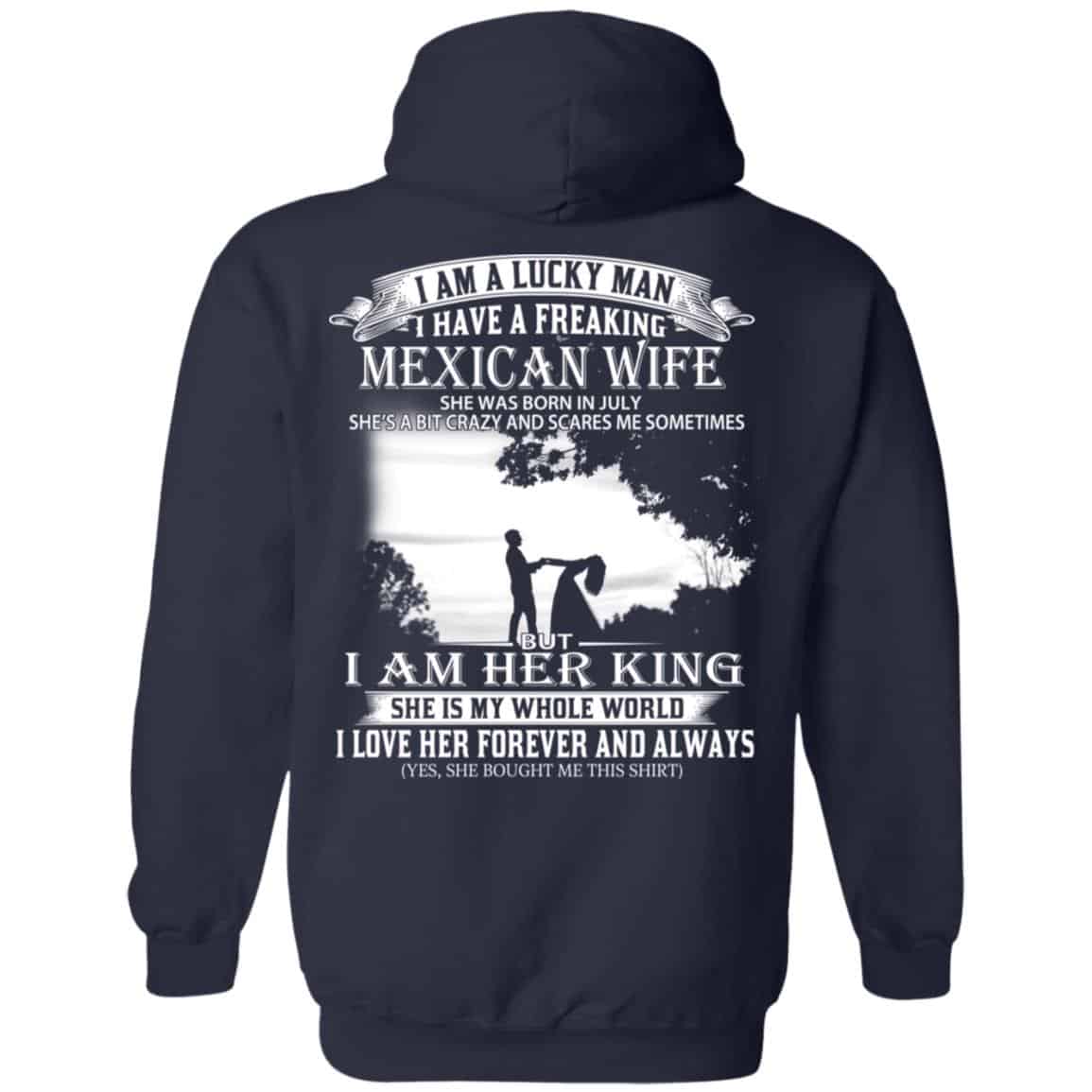 I Am A Lucky Man I Have A Freaking Mexican Wife Born In July T-Shirts, Hoodie, Tank