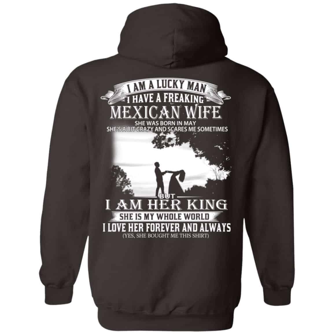 I Am A Lucky Man I Have A Freaking Mexican Wife Born In May T-Shirts, Hoodie, Tank