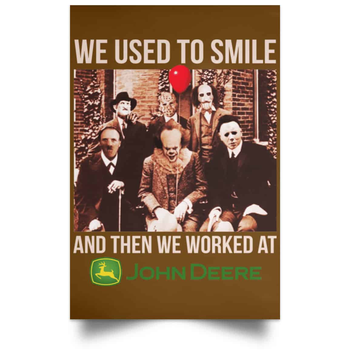 We Used To Smile And Then We Worked At John Deere Posters