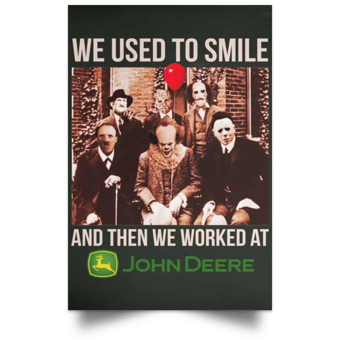 We Used To Smile And Then We Worked At John Deere Posters