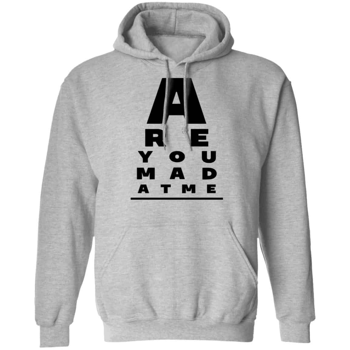 Are You Mad At Me Shirt, Hoodie, Tank